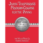 John Thompson's Modern Piano, First Grade Book