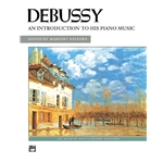 Debussy, An Intro to His Piano Music